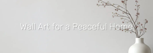 Looking for Wall Art for a Peaceful Home? Here Are 7 Timeless Ideas